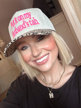Load image into Gallery viewer, Put It On My Husbands Tab Cheetah Trucker Hat