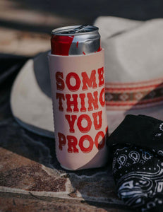 Something You Proof Tall Drink Koozie